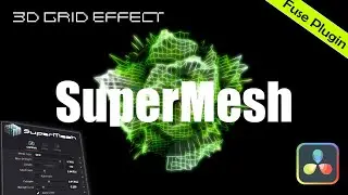 SuperMesh - 3D Wireframe Mesh Effect Plugin for DaVinci Resolve