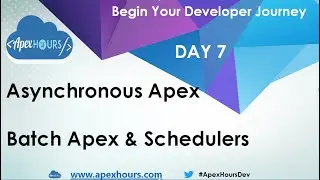 Asynchronous Apex| Batch Apex & Schedulers | DAY 7