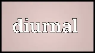 Diurnal Meaning