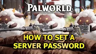 How to Set a Palworld Server Password! 