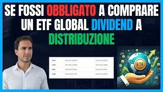 Se fossi OBBLIGATO a comprare un etf GLOBAL DIVIDEND a DISTRIBUZIONE