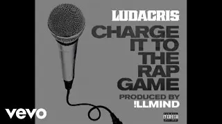 Ludacris - Charge It To The Rap Game (Audio) (Explicit)