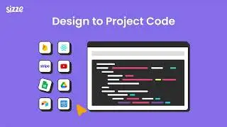 Design to Project Code with Sizze!