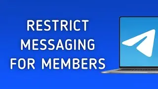 How To Restrict Group Members From Sending Messages In Telegram On PC