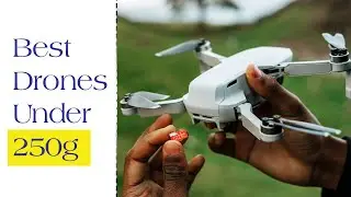 Top 5 Best Camera Drones Under 250 Grams