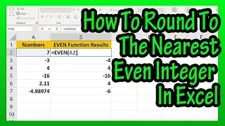 How To Round Up Or Down To The Nearest Even Integer In Excel Explained -How To Use The EVEN function