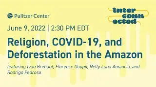 Religion & Climate | Religion, COVID-19, and Deforestation in the Amazon