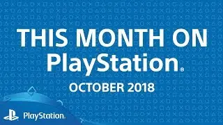 This Month on PlayStation | October 2018 | New release highlights