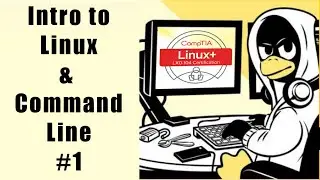 CompTIA Linux+: Introduction to Linux & the Command Line #1