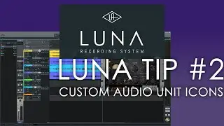 Universal Audio LUNA - Tip #2 - Custom Audio Unit Icons