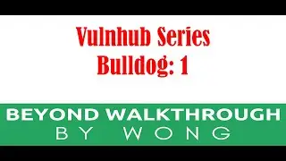 Cyber Security | Ethical Hacking |  Pentesting Lab | Vulnhub |  Walkthrough |  Bulldog | Way 2