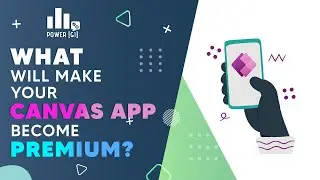 When will your Canvas App become Premium? (Power Apps)