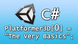 [Beginner] Intro to C# in Unity--Simple 3D Platformer | Tutorial Element 0: The Very Basics