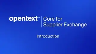 Introduction to Supplier Exchange| OpenText Core for Supplier Exchange