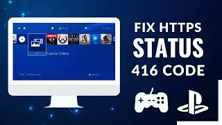 How to Fix HTTPS Status Code 416 on PS4