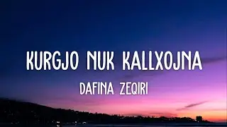 Dafina Zeqiri - Kurgjo nuk Kallxojna (Lyrics) | E na tonat i bonja kurgjo nuk kallxojna a