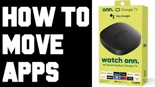 How To Move Apps ONN 4K Google TV Streaming Box - ONN Android TV Box How To Move Around App Tiles