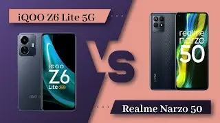 iQOO Z6 Lite 5G Vs Realme Narzo 50 - Full Comparison [Full Specifications]