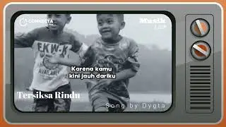 DYGTA - Tersiksa Rindu Ost. Samudra Cinta SCTV (lirik Music Video)