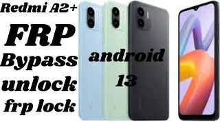 redmi a2 plus frp bypass/redmi a2 plus unlock frp lock/redmi a2plus fix frp lock