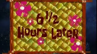 Spongebob 6 1 2 hours later meme