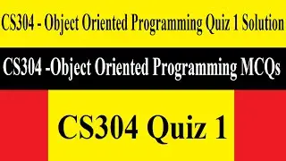 CS304 Quiz 1 2023 | CS304 Object Oriented Programming Quiz 1 Solved