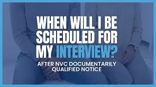 What Happens After Being Documentarily Qualified by the NVC? | US Visa Interview Timeline