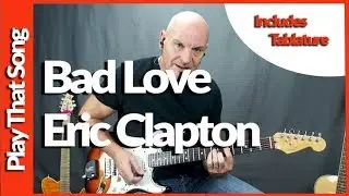 Eric Clapton - Bad Love - Guitar Lesson Tutorial