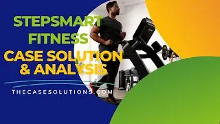 StepSmart Fitness Case Study Analysis | Case Study Help | Case Solutions | TheCaseSolutions.com