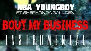 NBA YoungBoy - Bout My Business [INSTRUMENTAL] | ReProd. by IZM