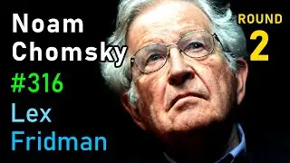 Noam Chomsky: Putin, Ukraine, China, and Nuclear War | Lex Fridman Podcast #316