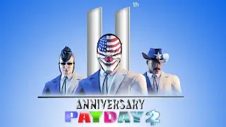 PAYDAY 2 - How to 11th Anniversary