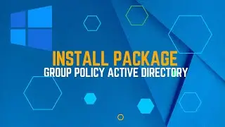 How to Install Application Using Group Policy in Windows Server 2022