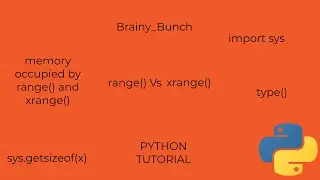 Brainy _ Bunch ||  range() vs xrange()  in python  ||  Memory occupied By range() and xrange()