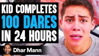 Kid Completes 100 DARES In 24 HOURS, What Happens Is Shocking | Dhar Mann