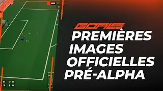 GOALS : Les premières images officielles du jeu en pré-alpha !