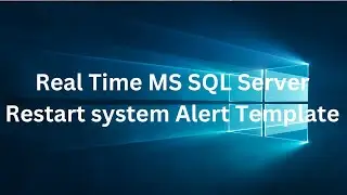 Real Time MS SQL Server Restart system Alert Template | Event Id: 1074 