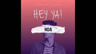 NDA - Hey Ya! (Official Audio)