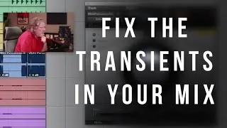 Fix the Transients in Your Mix - Into The Lair #111