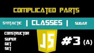 Javascript Classes ES6 Part#3(a)