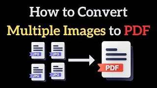 How to convert multiple images to one PDF File Tutorial