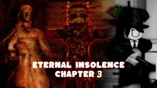 Roblox Eternal Insolence Chapter 3 "Madness" [Full Walkthrough]