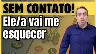 Ele(a) vai me esquecer pois não tenho contato