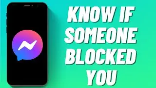 How to Know If Someone Blocked You on Messenger