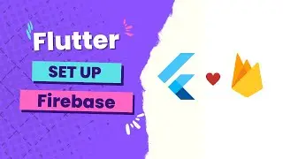 Flutter Firebase Setup [2023] Tutorial: Step-by-Step Guide