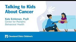 Talking to Kids About Cancer | Kate Eshleman, PsyD