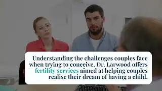 The Journey of Pregnancy: Comprehensive Maternity Care with Dr. Kelvin Larwood