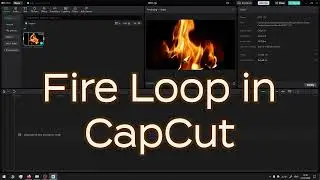 Seamless Fire loop in CapCut