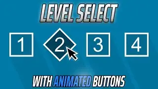 Make a level select screen in Unity (With ANIMATED buttons)