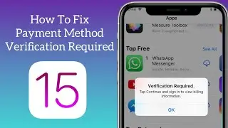 How To Fix Payment Method Verification Required In App Store | IOS 15 | Verification Required | 2022